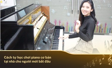 Cách tự học chơi piano cơ bản tại nhà cho người mới bắt đầu